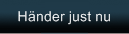 H&auml;nder just nu
